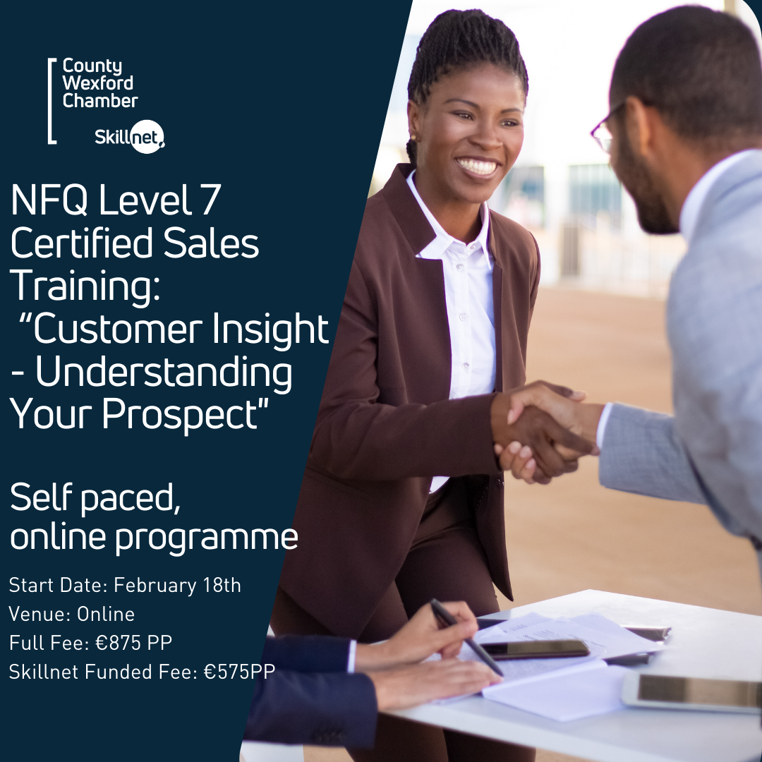 Sales Skills Development – Certified, self paced, online programme: “Customer Insight – Understanding Your Prospect”   Start Date:18th of February