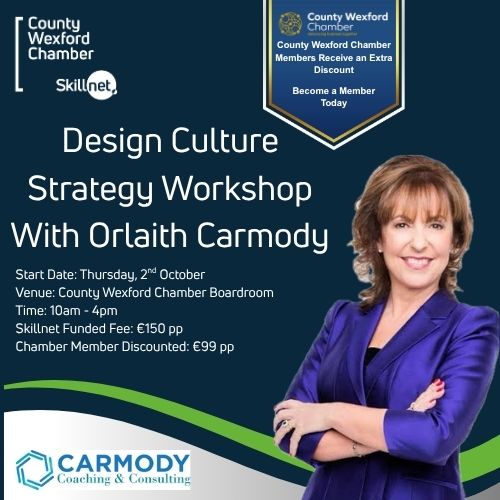 Design Culture Strategy for your Organisation Workshop – Thursday, 2nd October 2025 Count Wexford Chamber Members Receive Further Discount