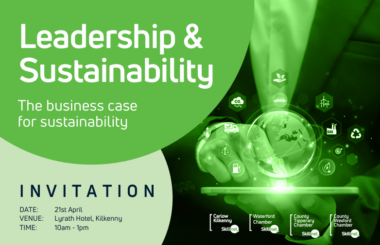 Southeast Skillnets Spring Conference 2026  – Leadership & Sustainability: The Business Case for Sustainability – 21st April 2026